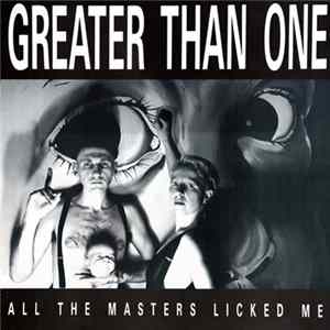 Greater Than One - All The Masters Licked Me FLAC