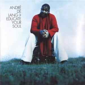 Andre De Lang - Educate Your Soul FLAC