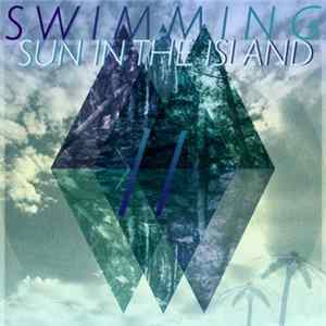 Swimming - Sun In The Island FLAC