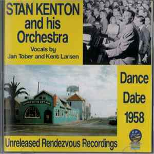 Stan Kenton And His Orchestra - Dance Date 1958 (Unreleased Rendevous Recordings) FLAC