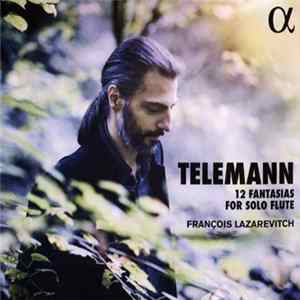 Telemann, François Lazarevitch - 12 Fantasias For Solo Flute FLAC