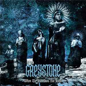 Greystone - When the Sun does not Shine FLAC