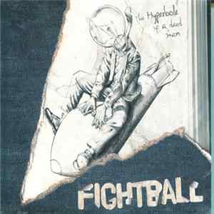 Fightball - The Hyperbole Of A Dead Man FLAC
