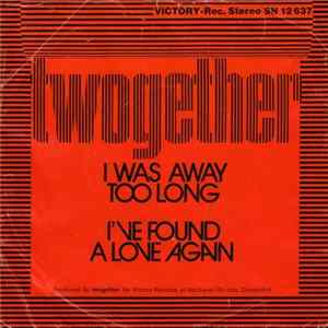 Twogether - I Was Away Too Long FLAC