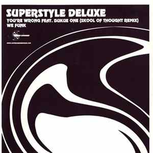 Superstyle Deluxe - You're Wrong (Skool Of Thought Remix) / We Funk FLAC