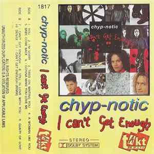 Chyp-Notic - I Can't Get Enough FLAC