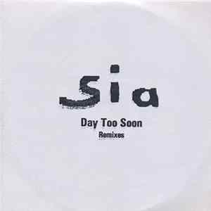 Sia - Day Too Soon - Remixes FLAC