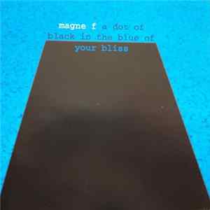 Magne F - A Dot Of Black In The Blue Of Your Bliss FLAC