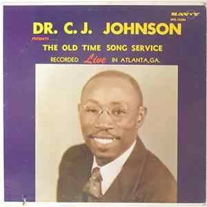 Dr. C. J. Johnson - Presents . . . The Old Time Song Service Recorded Live In Atlanta, GA. - Free At Last FLAC
