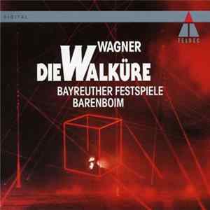 Wagner / Bayreuther Festspiele, Barenboim - Die Walküre FLAC