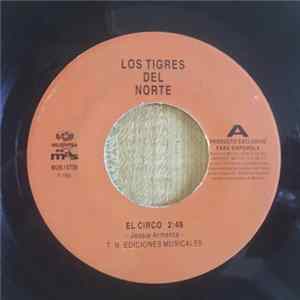 Los Tigres Del Norte - El Circo / Ya No Hagas Mas Sacrificios FLAC