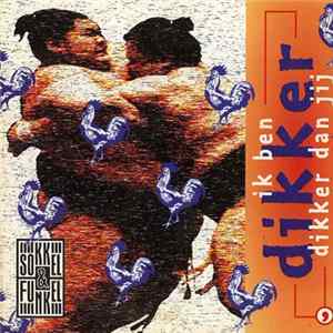 Sokkel & Funkel - Ik Ben Dikker, Dikker Dan Jij FLAC