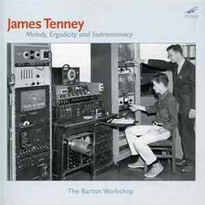 James Tenney, The Barton Workshop - Melody, Ergodicity And Indeterminacy FLAC