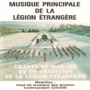 Musique Principale De La Légion Étrangére Dirigé Par Commandant Coudié - Chants De Marche Et De Tradition De La Légion Étrangère FLAC
