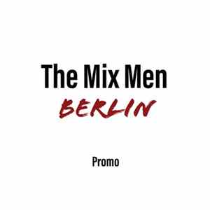The Mix Men - Berlin (Promo) FLAC