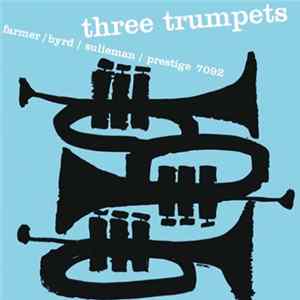 Art Farmer, Donald Byrd, Idrees Sulieman - Three Trumpets FLAC