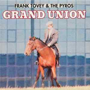 Frank Tovey & The Pyros - Grand Union FLAC