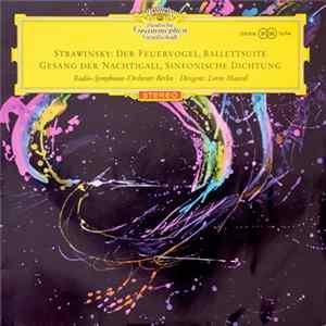 Strawinsky - Radio-Symphonie-Orchester Berlin - Lorin Maazel - Der Feuervogel, Ballettsuite / Gesang Der Nachtigall, Sinfonische Dichtung FLAC