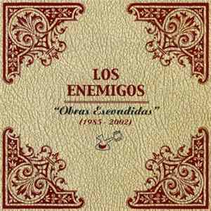 Los Enemigos - Obras Escondidas: 1985 - 2002 FLAC