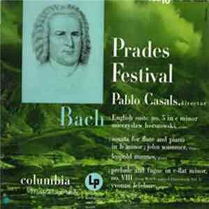 Bach / Pablo Casals, Mieczyslaw Horszowski, John Wummer, Leopold Mannes, Yvonne Lefebure - Prades Festival - Vol. 10 FLAC
