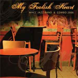 MHCC Jazz Band & Combo 2006 - My Foolish Heart FLAC