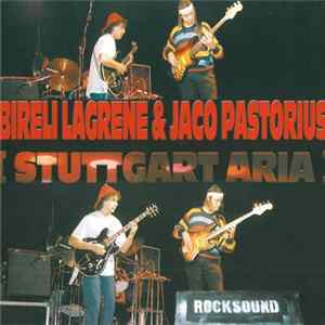 Bireli Lagrene & Jaco Pastorius - Stuttgart Aria FLAC