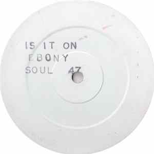 Ebony - Is It On FLAC