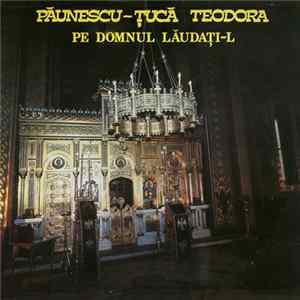 Păunescu-Țucă Teodora - Pe Domnul Lăudați-l FLAC