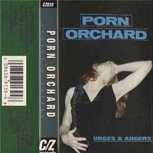 Porn Orchard - Urges & Angers FLAC