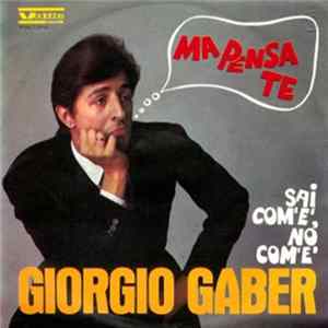 Giorgio Gaber - Ma Pensa Te / Sai Com'E', No Com'E' FLAC