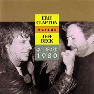 Eric Clapton Versus Jeff Beck - Guildford 1980 FLAC