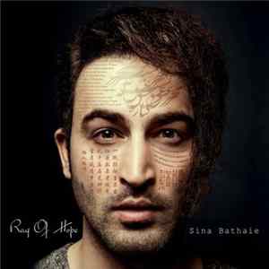 Sina Bathaie - Ray Of Hope FLAC
