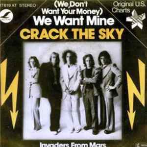 Crack The Sky - We Want Mine / Invaders From Mars FLAC