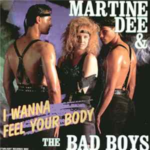 Martine Dee & The Bad Boys - I Wanna Feel Your Body FLAC