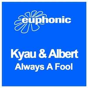 Kyau & Albert - Always A Fool FLAC