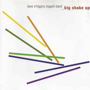 Dave O'Higgins Biggish Band - Big Shake Up FLAC