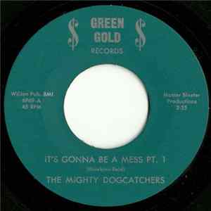 The Mighty Dogcatchers - It's Gonna Be A Mess FLAC