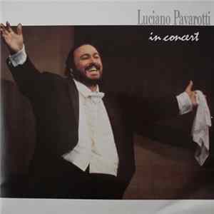 Luciano Pavarotti - Luciano Pavarotti In Concert FLAC