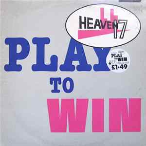 Heaven 17 - Play To Win FLAC