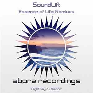 SoundLift - Essence Of Life: Remixes FLAC