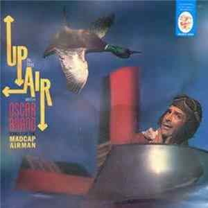 Oscar Brand - Up In The Air With Oscar Brand: Songs For The Madcap Airman FLAC