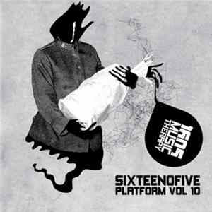 Various - Sixteenofive Platform Vol 10 FLAC