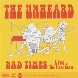The Unheard / The Sunday Painters - Bad Times / I'm A Car Crash FLAC