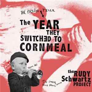 The Rudy Schwartz Project - The Year They Switched To Cornmeal FLAC