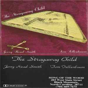 Jerry Read Smith, Tom Fellenbaum - The Strayaway Child FLAC