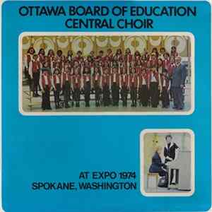Ottawa Board Of Education Central Choir - At Expo 1974 Spokane, Washington FLAC