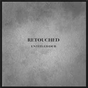 Retouched - Untitled Dub FLAC