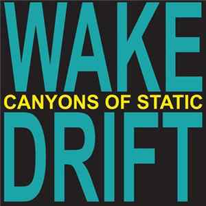 Canyons Of Static - Wake / Drift FLAC