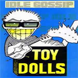 Toy Dolls - Idle Gossip FLAC