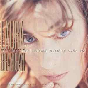 Laura Branigan - It's Been Hard Enough Getting Over You FLAC